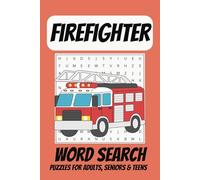 Firefighter Word Search Puzzle Book: Easy to Read Print about Firefighting, Fire Department, First Responders and More | 6x9 Inches, 110 pages | 50+ Puzzles ... Gift for Leisure Times