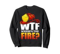 Firefighter WTF Where's The Fire Firefighters Lovers Felpa