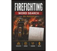 Firefighting Word Search Puzzle Book: 50+ Firefighter-Themed Puzzles | Fire Rescue, Fire Trucks, Equipment, Station Life & Emergency Services | 6x9 | A Fun Brain Game for Teens, Adults & Seniors