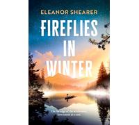 Fireflies in Winter: A gripping, moving story of love and survival on the edge of the wilderness