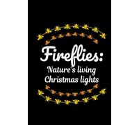 Fireflies - Nature's Living Christmas Lights: Bug Insect Collector Journal: Notebook for Bug Lovers, Entomology Notes, Field Observations & Species Tracking - Lined Writing Logbook for Adults & Kids