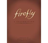 Firefly: A Celebration (Anniversary Edition)
