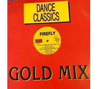 Firefly - Electric mind - Kano - Dance Classics Gold Mix: Love is gonna be your side (American rmx & Original rmx)/Can't we go /Don't try to stop me