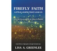 Firefly Faith: Little Lights That Lead Us