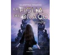 Firefly. La figlia del drago