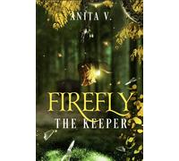 Firefly. The keeper. Ediz. italiana - Anita V.