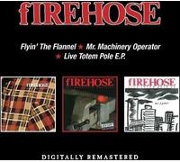 Firehose - Flyin The Flannel / Mr Machinery Operator / Live - 2 Cd