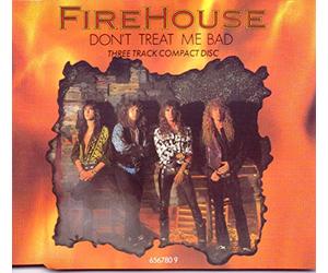 Firehouse - Don't Treat Me Bad