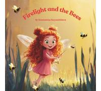 Firelight and the Bees: “A Sweet Nature Story That Teaches Kids Kindness and Caring for the Earth”