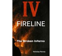 FIRELINE IV: The Broken Inferno