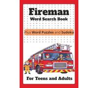 Fireman Word Search Book: Plus Word Puzzles and Sudoku: Lots of Hours of Enjoyment