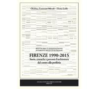 Firenze 1990-2015. Storie, cronache e percorsi d'architettura dal