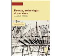 Firenze, archeologia di una città (secoli I a.C.-XIII d.C.)