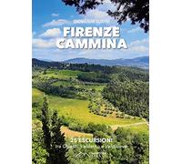 Libri Susini Giovanni - Firenze Cammina. 25 Escursioni Tra Chianti Valdarno E Va