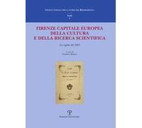 Firenze capitale Europea della cultura e della ricerca scientifica. La vigilia del 1865