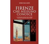 Firenze che nessuno conosce