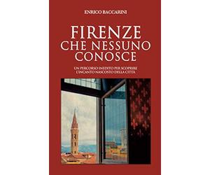 Firenze che nessuno conosce