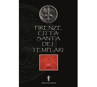 Firenze città santa dei Templari