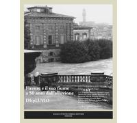 Firenze e il suo fiume a 50 anni dall'alluvione. Displuvio [Paperback] [Oct 21,