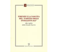 Firenze e la nascita del «partito degli intellettuali» alla vigil
