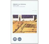 Firenze e la Toscana. Scritti vari