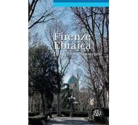 Firenze ebraica. Itinerario illustrato