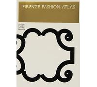 Firenze Fashion Atlas. Ediz. illustrata