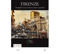 Libri Firenze. Fotografia Di Una Citta. Tra Storia E Attualita. La Collezione Bo