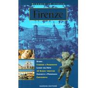 Firenze. Guida turistica e culturale. Ediz. illustrata - AA.VV.