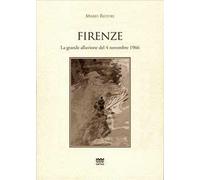 Firenze. La grande alluvione del 4 novembre 1966