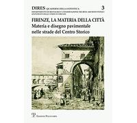 Firenze, la materia della città. Materia e disegno pavimentale nelle strade del centro storico