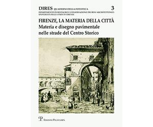 Firenze, la materia della città. Materia e disegno pavimentale nelle strade del centro storico