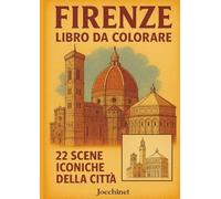Firenze - Libro da Colorare per Adulti e Ragazzi: 22 Illustrazioni Iconiche della Città + Memory Stampabile tramite QR