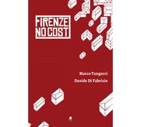 Firenze NoCost - Marco Tangocci, Davide Di Fabrizio, 2018, Youcanprint - P