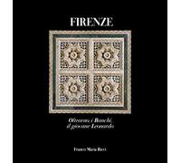 Firenze. Oltrarno, i Banchi, il giovane Leonardo. Ediz. illustrata