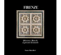 Firenze. Oltrarno, i Banchi, il giovane Leonardo. Ediz. illustrata - NUOVO