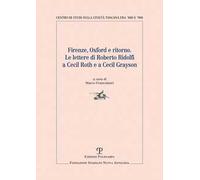 Libri Firenze, Oxford E Ritorno. Le Lettere Di Roberto Ridolfi A Cecil Roth E A