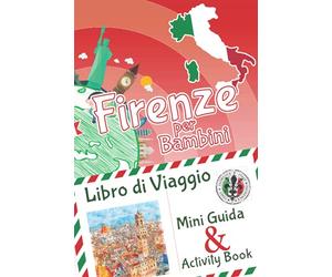 Firenze per bambini: mini guida & activity book - libro di viaggio: Diario dei ricordi e diario di viaggio con curiosità e attività per disegnare, ... intrattenere i bambini in viaggio - a Colori