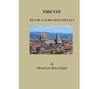 FIRENZE: PICCOLA GUIDA RACCONTATA