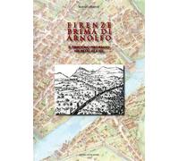 Firenze prima di Arnolfo. Vol.II:Il territorio periurbano nei secoli XII e XIII.