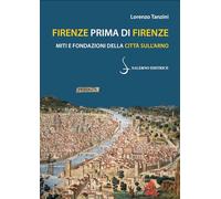Firenze Prima Di Firenze. Miti E Fondazioni Della Città Sull'Arno - - 2024