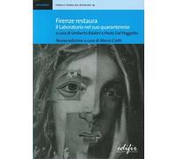 Firenze restaura. Il laboratorio nel suo quarantennio