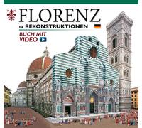 Firenze ricostruita. Florenz in Rekonstruktionen. Mit video online