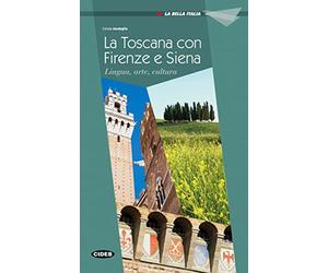 Firenze, Siena e la Toscana: Lingua, arte, cultura