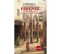 Firenze. Storia della nobile città illustrata con opere del Borbottoni