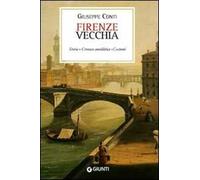Firenze vecchia (rist. anast. Firenze, 1899)