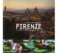 Firenze. Viaggio nella bellezza. Ediz. italiana e inglese
