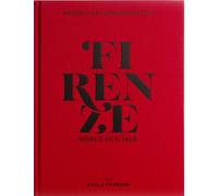 Firenze world heritage. Ediz. italiana e inglese - Francini Carlo, Listi M...