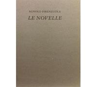 Firenzuola,Agnolo. - Le Novelle. Questa ediz.speciale de "Le Novelle" di Agnolo