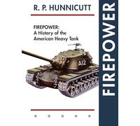 Firepower: A History of the American Heavy Tank